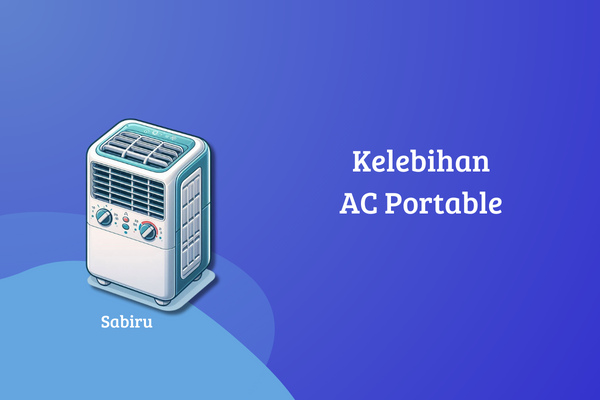 4 Kelebihan dan Kekurangan AC Portable Yang Umum Kelebihan AC Portable